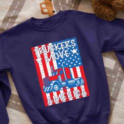 Truckers Move America Patriotic USA 4th Of July T Shirt