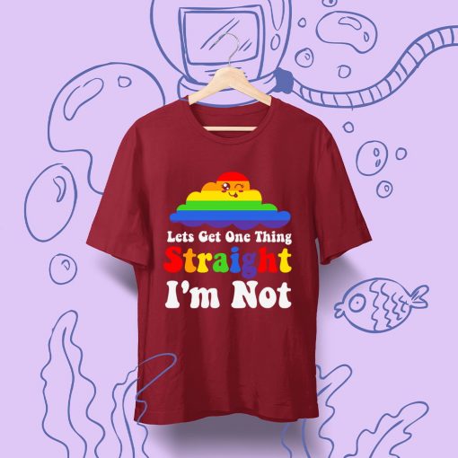 LGBT Lets Get One Thing Straight I’m Not T Shirt