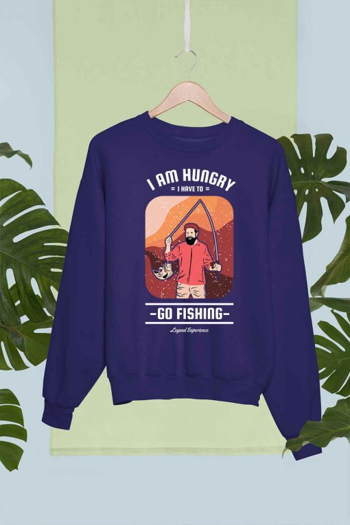 I am Hungry I have to Go Fishing Legend Experience Fishing T Shirt