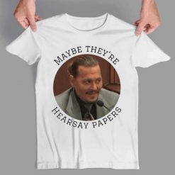 Johnny Depp Maybe They’re Hearsay Papers T Shirt
