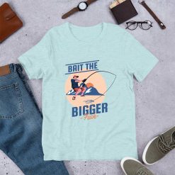 Bait the Bigger Fish T Shirt