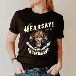 That’s Hearsay Mega Pint Wine Co Jack Sparrow T Shirt