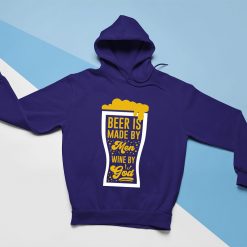 Beer Slogan Beer Is Make By Men Wine By God T Shirt