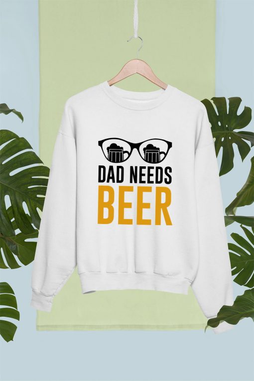 Beer Slogan Dad Needs Beer T Shirt