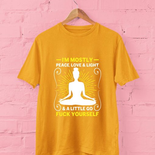 Yoga Meditation I’m Mostly Peace Love and Light T Shirt