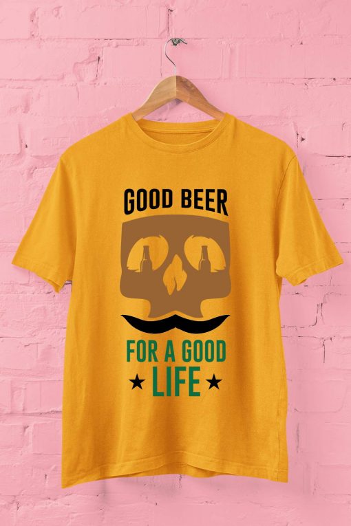 Beer Slogan Good Beer For A Good Life T Shirt