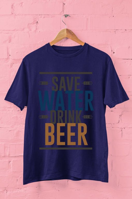 Beer Slogan Save Water Drink Beer T Shirt