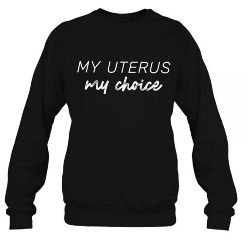 My Uterus My Choice Pro Choice Hoodie