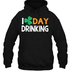 I Love Day Drinking Tshirt For St. Patrick’s Day With Shamrock T Shirt