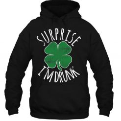 Surprise I’m Drunk St .Patrick’s Day Irish Shamrock T Shirt