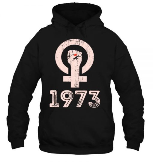 1973 Feminism Pro Choice Women’s Rights Justice Roe V Wade T Shirt