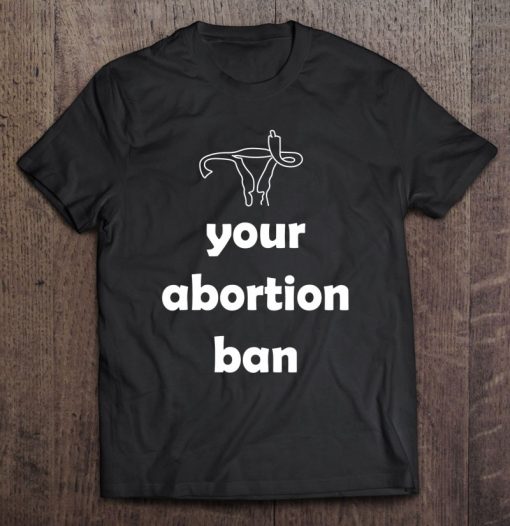 Fuck Your Abortion Ban Uterus Flipping Off T Shirt