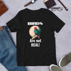 Birds Are Not Real Short-Sleeve Unisex T Shirt