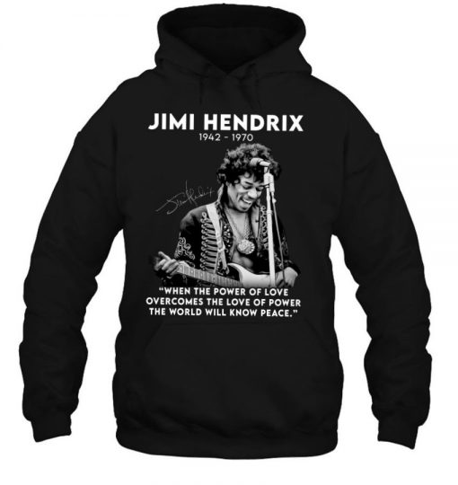 Jimi Hendrix 1942-1970 When The Power Of Love Overcomes With Guitar T Shirt