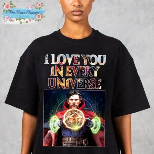 Doctor Strange 2 I Love You In Every Universe T Shirt