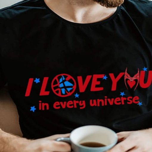 Doctor Strange Wanda I Love You In Every Universe Shirt