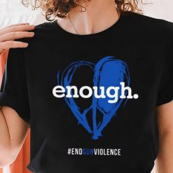 Enough End Gun Violence Shirt, Enough End Gun Violence Gun Control Now, Texas Shooting T Shirt