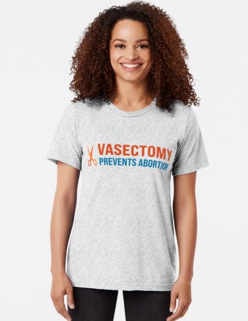 Vasectomy Prevents Abortion Pro Abortion Pro Choice Bumper T Shirt