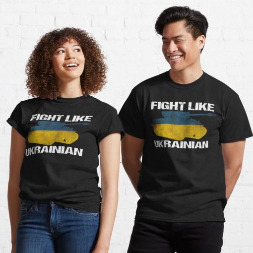Fight Like Ukrainian Classic T-Shirt