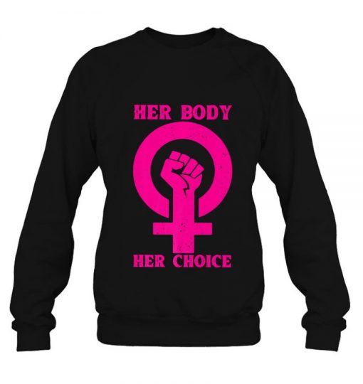 Her Body Her Choice Abortion Rights Feminist Women’s T Shirt