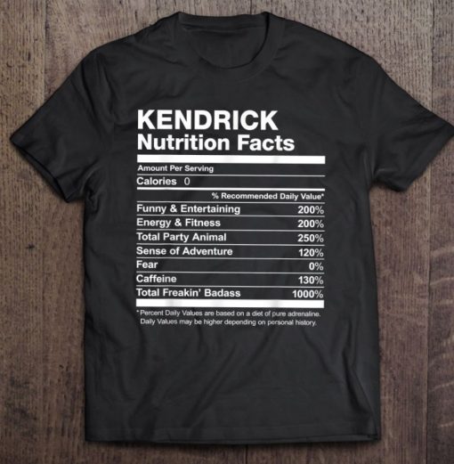 Kendrick Nutrition Facts Name Family Last First Funny T Shirt