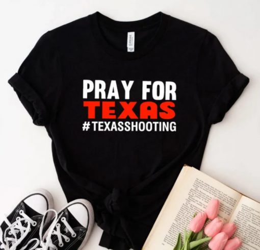 Texas School Shooting T Shirt, Robb Elementary School t-shirt, Pray For Texas T Shirt, Anti Gun Violence Tee T-shirt