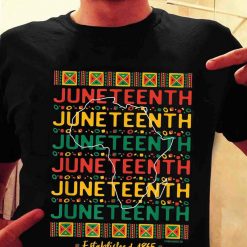 Juneteenth Celebrating Black Freedom Shirt For Man and Women