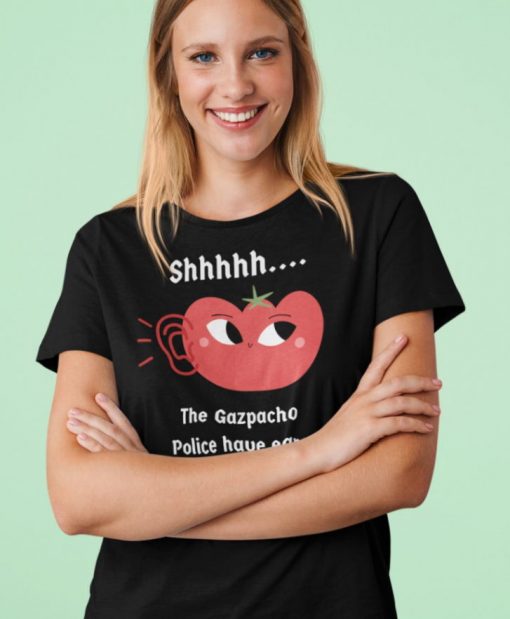 Funny Gazpacho Police T Shirt, Funny Political t-Shirt Shhhh The Gazpacho Police Have Ears
