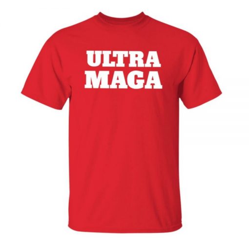 Ultra Maga Shirt Ultra Maga T Shirt