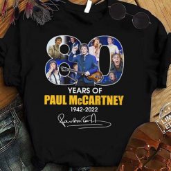 80 Years Of Paul McCartney Got Back 2022 Signature T-Shirt