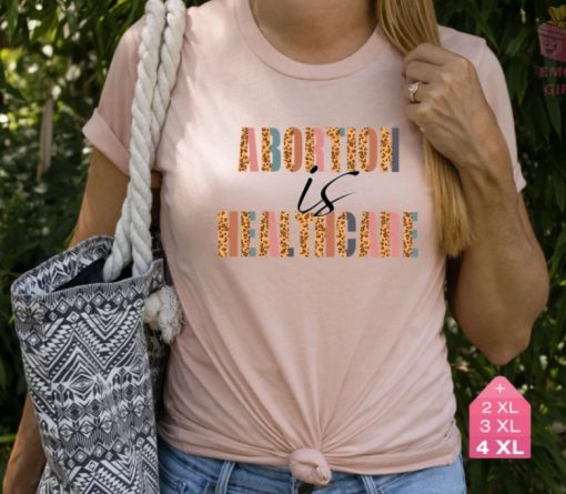 Abortion Is Healthcare Shirt Reproductive Rights Roe V Wade Shirt