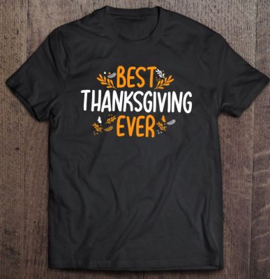 Best Thanksgiving Ever T Shirt 2