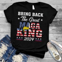Bring Back the Great Maga King 2024 T Shirt 1