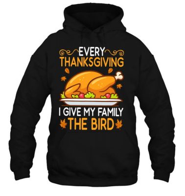 Funny Every Thanksgiving I Give My Family The Bird T Shirt