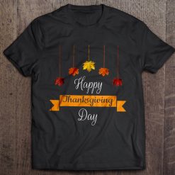 Happy Thanksgiving Day T Shirt 2