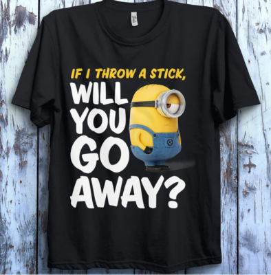 Minion Shirt, Despicable Me Minions Will You Go Away The Rise of Gru Graphic T-Shirt