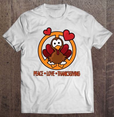 Peace Love Thanksgiving T Shirt 2