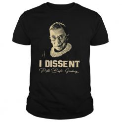 Ruth Bader Ginsburg Notorious RBG Shirt I Dissent T Shirt