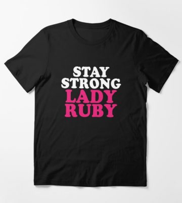 Stay Strong Lady Ruby T Shirt