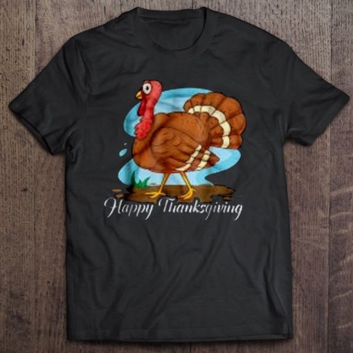 Happy Thanksgiving – Thanksgiving Turkey T Shirt