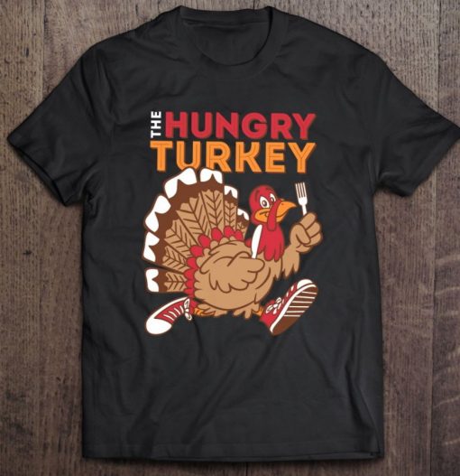 The Hungry Turkey Funny Thanksgiving T Shirt