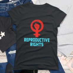 Fight For Reproductive Rights T-Shirt