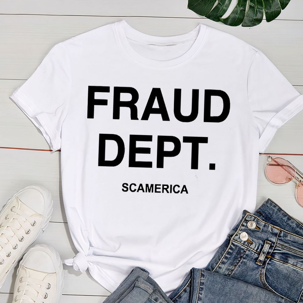 fraud dept scamerica quote t shirt 1