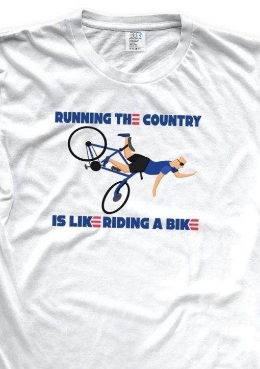 Running The Country Is Like Riding A Bike Shirt