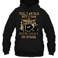 Yes I Am Old But I Saw Bon Jovi On Stage T Shirt