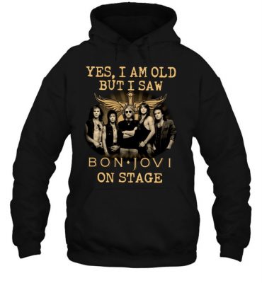 Yes I Am Old But I Saw Bon Jovi On Stage T Shirt