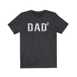 Dad 2 Men’s Shirt, Dad Squared Shirt, Father of 2 T-shirt
