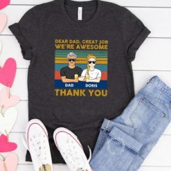 Personalized Dear Dad Great Job We’re Awesome Shirt, Father Gift T Shirt