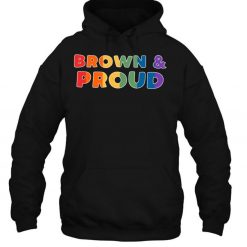 Brown And Proud A Gay And Lesbian Latinos Pride T Shirt