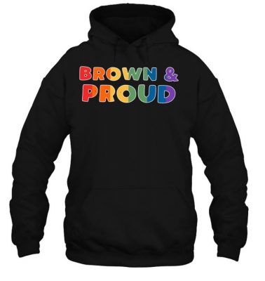 Brown And Proud A Gay And Lesbian Latinos Pride T Shirt